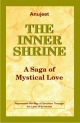 The Inner Shrine-A Saga of Mystical Love