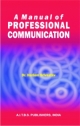 A Manual of Professional Communication, 1/Ed. 
