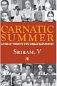 Carnatic Summer - Lives of Twenty Two Great Exponents