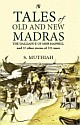 Tales of Old and New Madras 