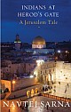 Indians at Herod`s Gate: A Jerusalem Tale