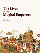 The Lives of the Mughal Emperors