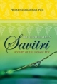 Sri Aurobindo`s Savitri A Study Of The Cosmic Epic 