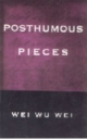 Posthumous Pieces