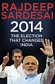 2014: The Election that Changed India 