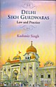 Delhi Sikh Gurdwaras Law & Practice