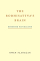 The Bodhisattva`s Brain: Buddhism Naturalized