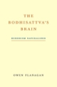 The Bodhisattva`s Brain: Buddhism Naturalized