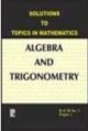 Solutions TO Algebra and Trigonometry