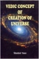 Vedic Consepts of Creation Of Universe