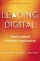 Leading Digital : Turning Technology into Business Transformation