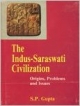 Indus Saraswati Civilization: Origins, Problems and Issues