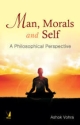 Man, Morals and Self: A Philosophical Perspective