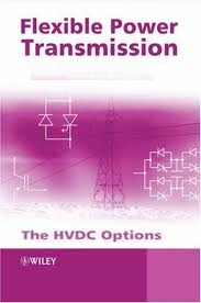 Flexible Power Transmission: The Hvdc Options (Hb 2014)