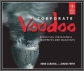 Corporate Voodoo: Principles For Business Mavericks And Magicians