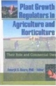 Plant Growth Regulators In Agriculture And Horticulture: Their Role And Commercial Uses      Indian Reprint