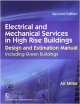 Electrical And Mechanical Services In High Rise Buildings, Design And Estimation Manual Including Green Buildings 2Ed (Pb 2014)