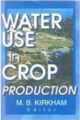 Water Use In Crop Production Indian Reprint