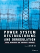 Power System Restructuring And Deregulation: Trading, Performance And Information Technology (Pb 2014)