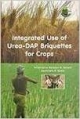 Integrated Use Of Urea-Dap Briquettes For Crops