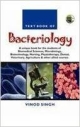 Text Book Of Bacteriology A Unique Book For The Student Of Biomedicinal Sciences,Microbiology, Biotechnology, Nursuing, Physiotherapy, Dental, Veterinary, Agriculture & Other Allied Courses