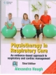 Physiotherapy In Respiratory Care: An Evidence Based Approach To Respiratory And Cardiac Management 3Ed (Pb 2014)