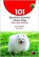 101 Question Answers About Dogs: Your Best Friend