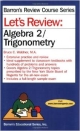 Lets Review: Algebra 2/ Trigonometry (Pb)
