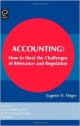Accounting, Volume 7: How To Meet The Challenges Of Relevance And Regulationc (Hb 2004)