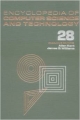 Encyclopedia Of Computer Science And Technology Vol.28