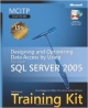 Microsoft Designing And Optimizing Data Access By Using Sql Server 2005: Self-Paced Training Kit