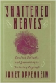Shattered Nerves: Doctor. Patients. And Depression In Victorian England
