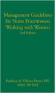 Management Guidelilne For Nurse Practitioners Working With Women 2/E