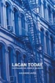 Lacan Today: Psychoanalysis, Science, Religon
