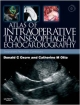 Atlas Of Intraoperative Transesophageal Echocardiography: Surgical And Radiologic Correlations, Text With Dvd