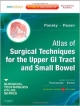 Atlas Of Surgical Techniques For The Upper Gastrointestinal Tract And Small Bowel: A Volume In The Surgical Techniques Atlas Series