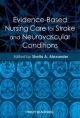 Evidence-Based Nursing Care For Stroke And Neurovascular Conditions (Pb 2013)