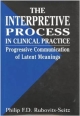 The Interpretative Process In Clinical Practice: Progressive Communication Of Latent Meanings