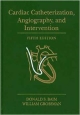 Cardiac Cathrtrrization Angiography , And Intrrvention ; 5 /E