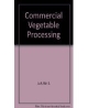 Commercial Vegetable Processing ; 2 /E