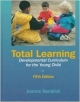 Total Learning Developmental Curriculum For The Young Child ; 5 /E