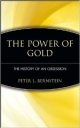 The Power Of Gold: The History Of An Obsession: National Bestseller