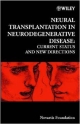 Novartis Foundation Symposium 231 - Neural Transplantation In Neurodegenerative Disease - Current Status And New Directions