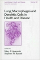 Lung Macrophages And Dendritic Cells In Health And Disease Vol-102