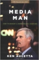Media Man Ted Turner`s Improbable Empire