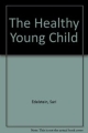 The Healthy Young Child
