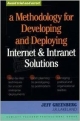 A Methodology For Developing And Deploying: Internet And Intranet Solutions
