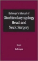 Ballenger`s Manual Of Otorhinolaryngology Heand And Neck Surgery
