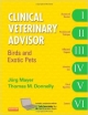 Clinical Veterinary Advisor: Birds And Exotic Pets (Hb 2013)