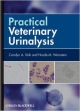 Practical Veterinary Urinalysis (Pb 2012)